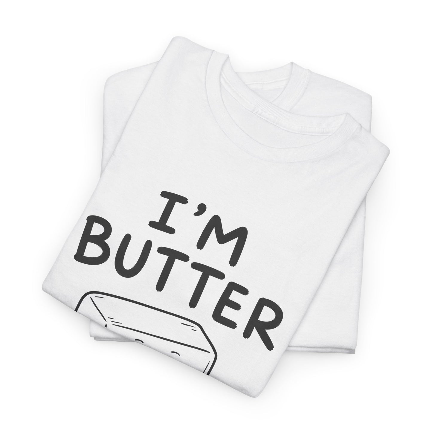 Baumwolle T-Shirt Unisex - I'm butter
