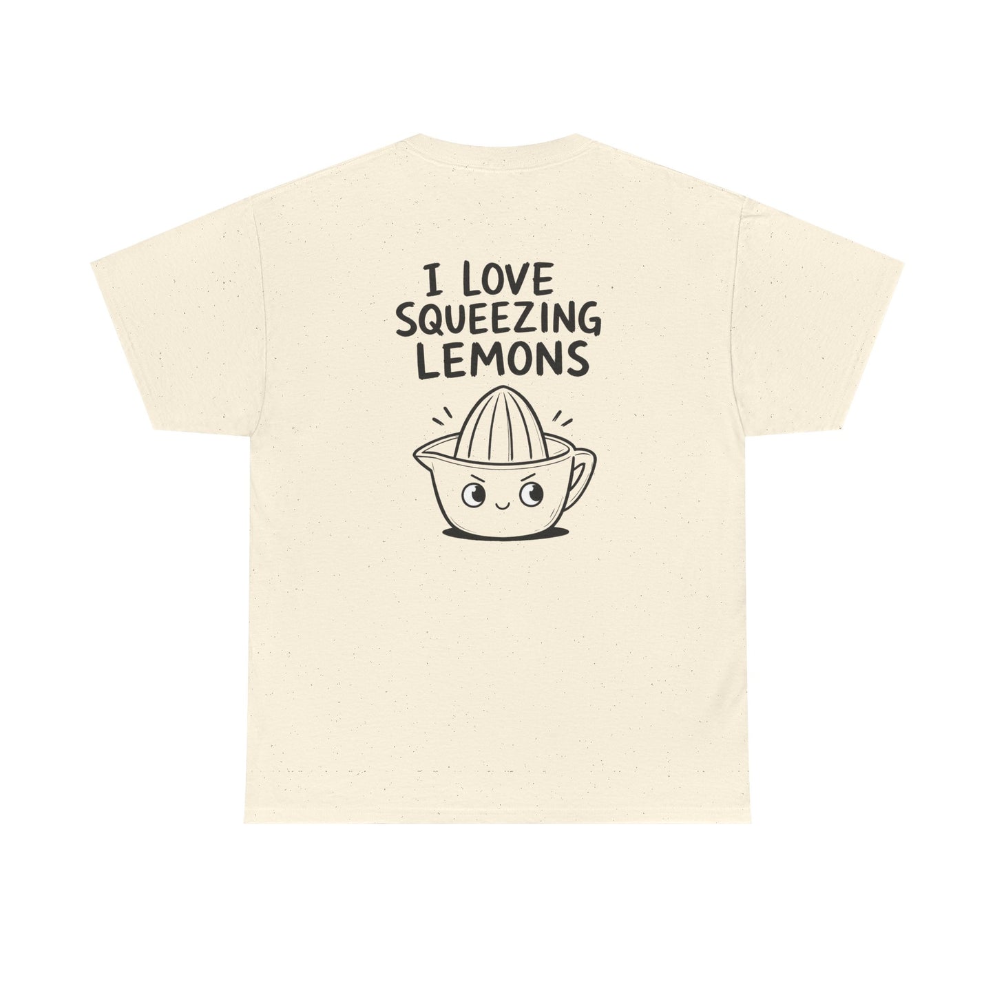 Cotton T-Shirt Unisex - I love squeezing lemons (back print)