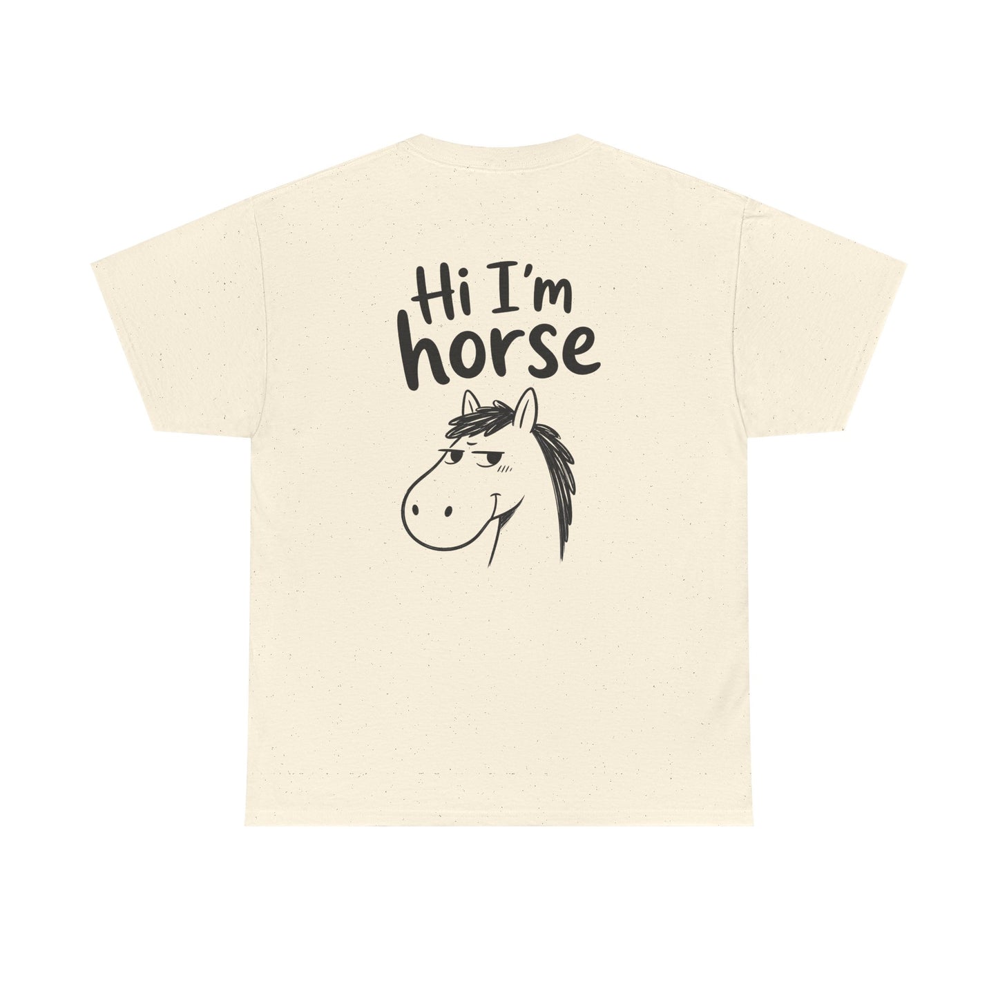 Baumwolle T-Shirt Unisex  - Hi I'm horse (backprint)