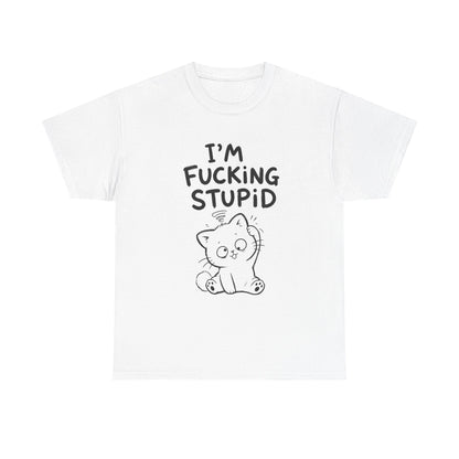 Baumwolle T-Shirt Unisex  - I'm fcking stupid