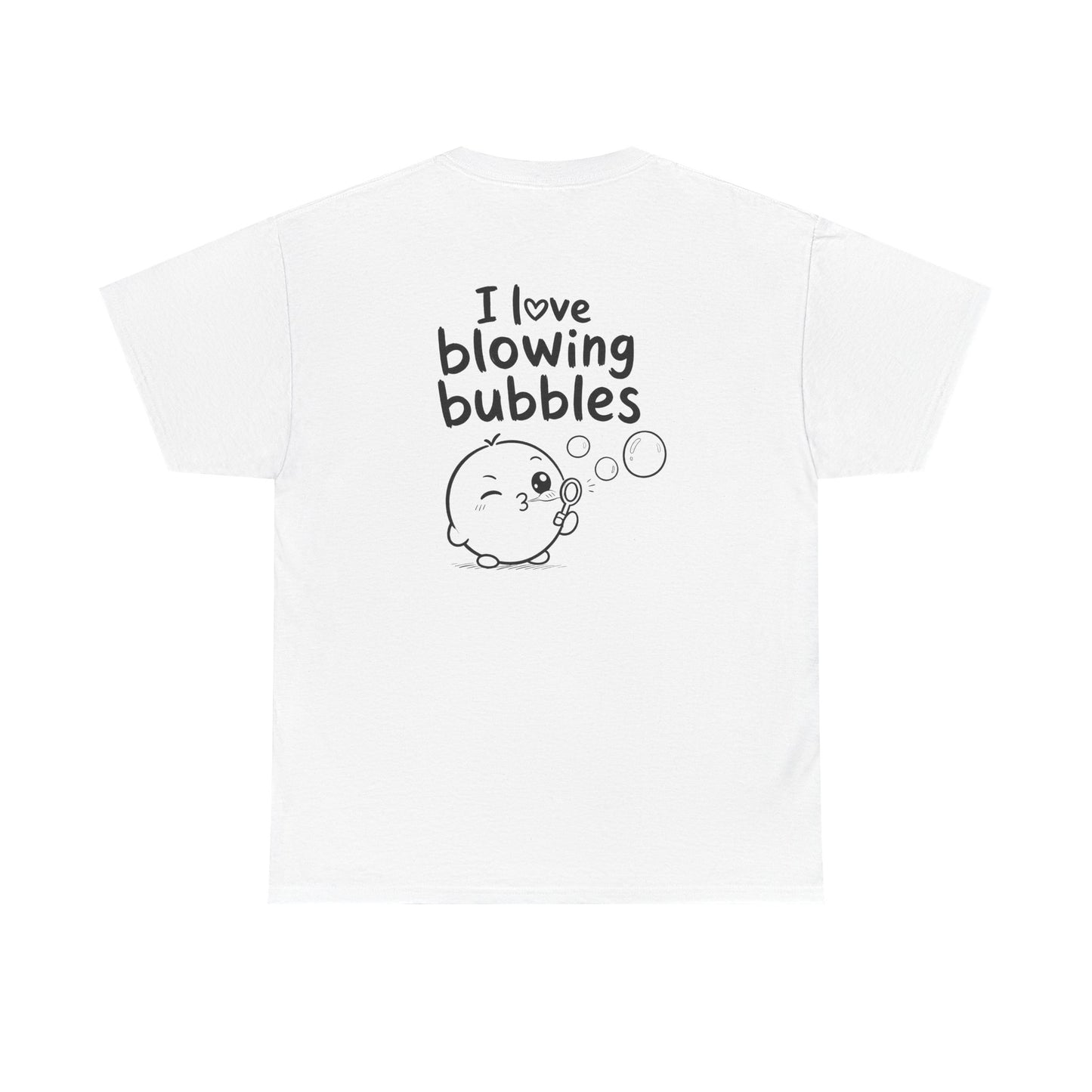 Baumwolle T-Shirt Unisex  - I love blowing bubbles (backprint)