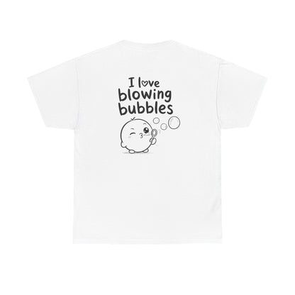 Baumwolle T-Shirt Unisex  - I love blowing bubbles (backprint)