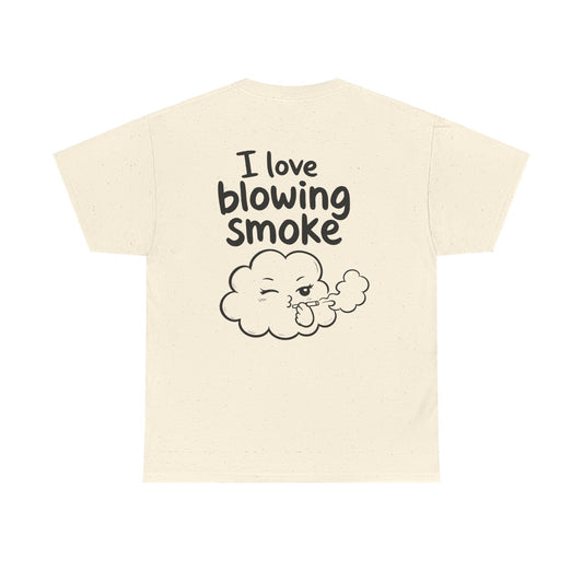 Baumwolle T-Shirt Unisex  - I love blowing smoke (backprint)