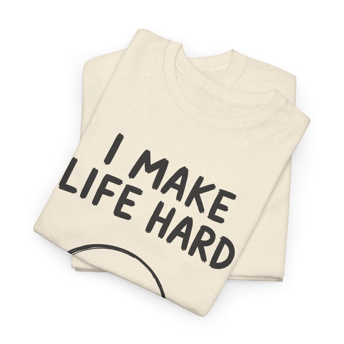 Baumwolle T-Shirt Unisex  - I make life hard