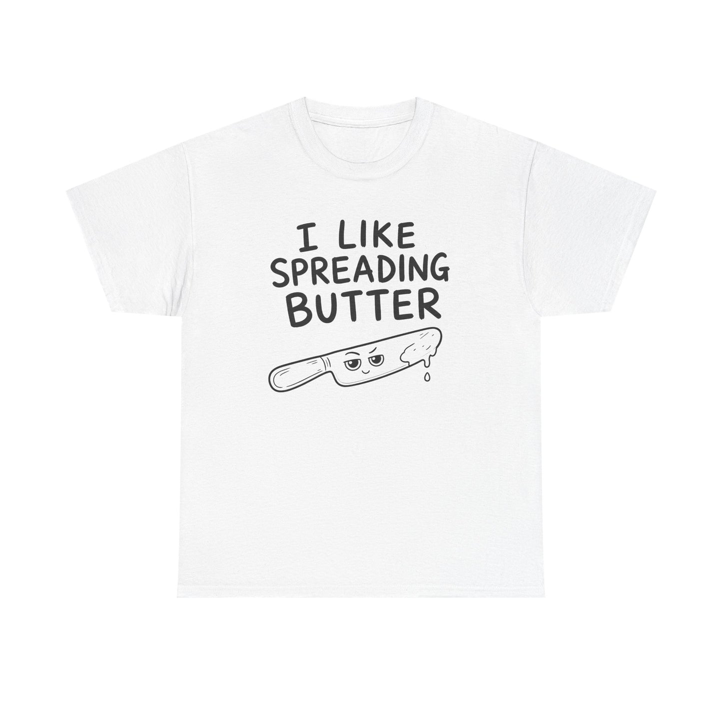 Baumwolle T-Shirt Unisex  - I like spreading butter