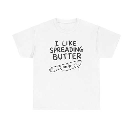 Baumwolle T-Shirt Unisex  - I like spreading butter