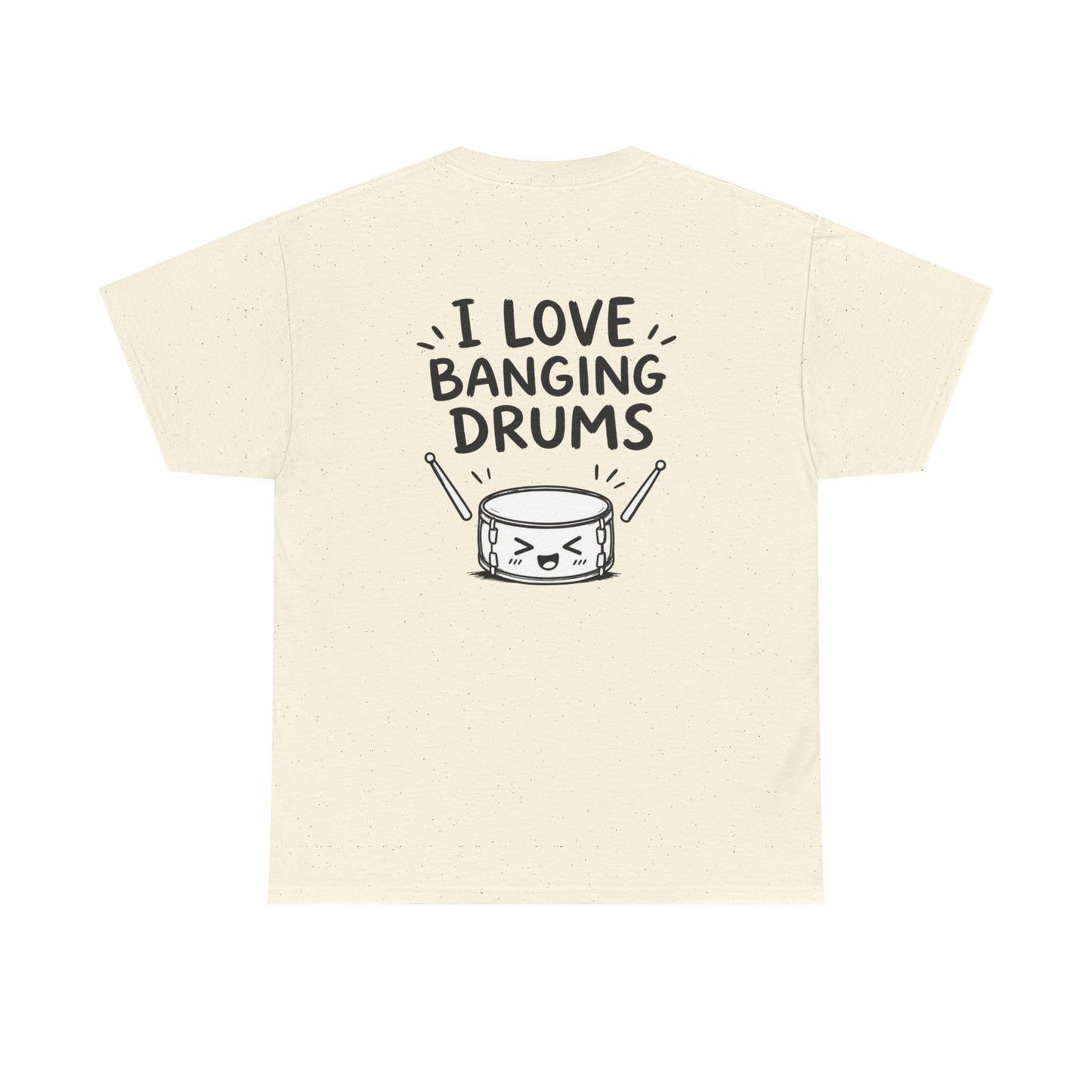 Baumwolle T-Shirt Unisex  - I love banging drums (backprint)
