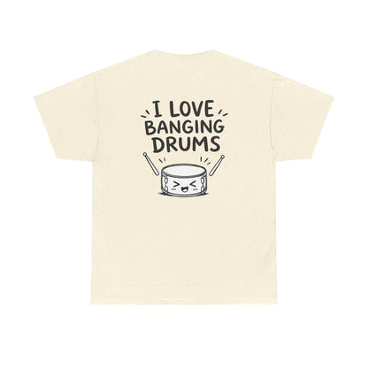 Baumwolle T-Shirt Unisex  - I love banging drums (backprint)