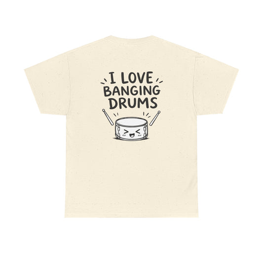 Baumwolle T-Shirt Unisex  - I love banging drums (backprint)