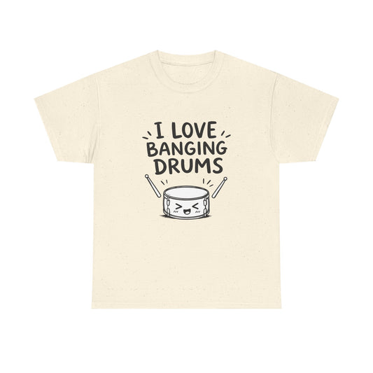 Cotton T-shirt Unisex - I love banging drums