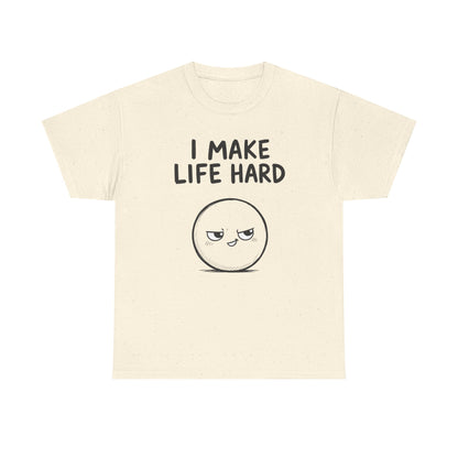 Baumwolle T-Shirt Unisex  - I make life hard