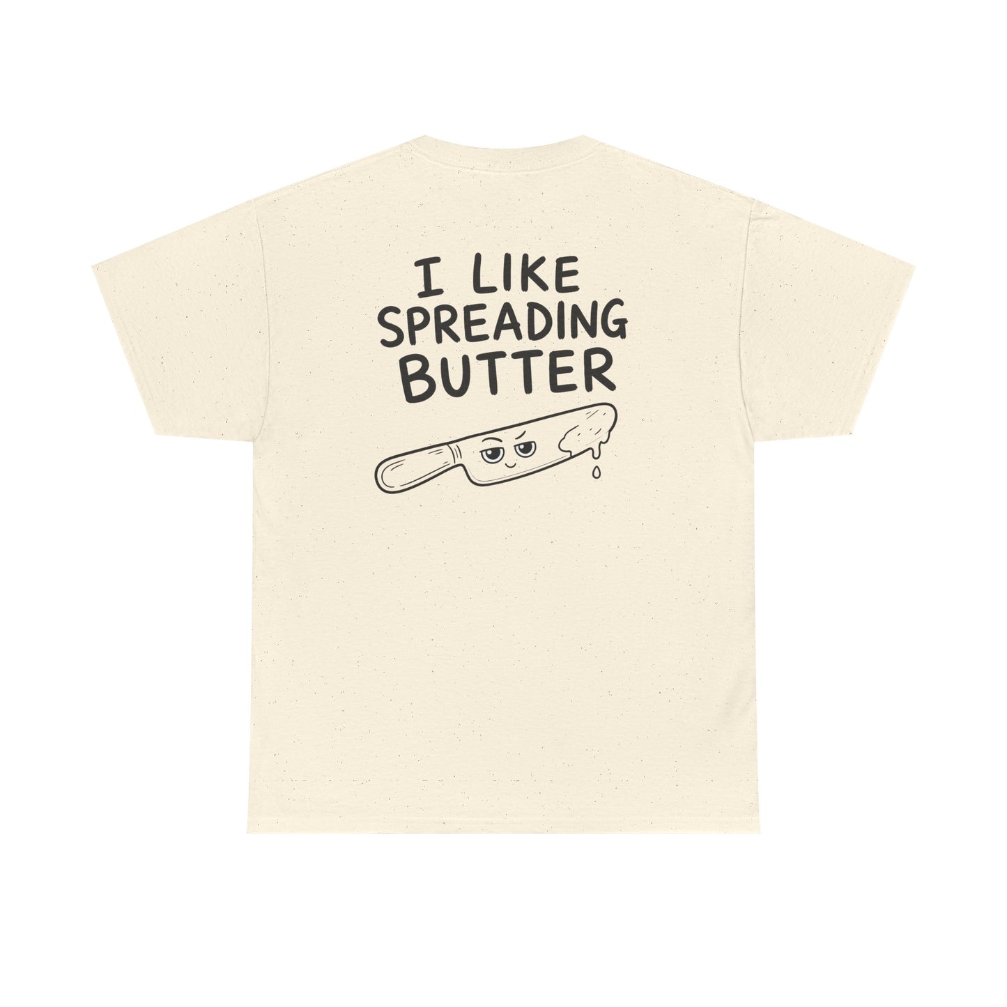Baumwolle T-Shirt Unisex  - I like spreading butter (backprint)