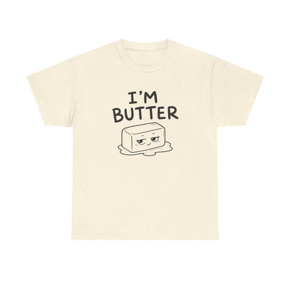 Baumwolle T-Shirt Unisex  - I'm butter