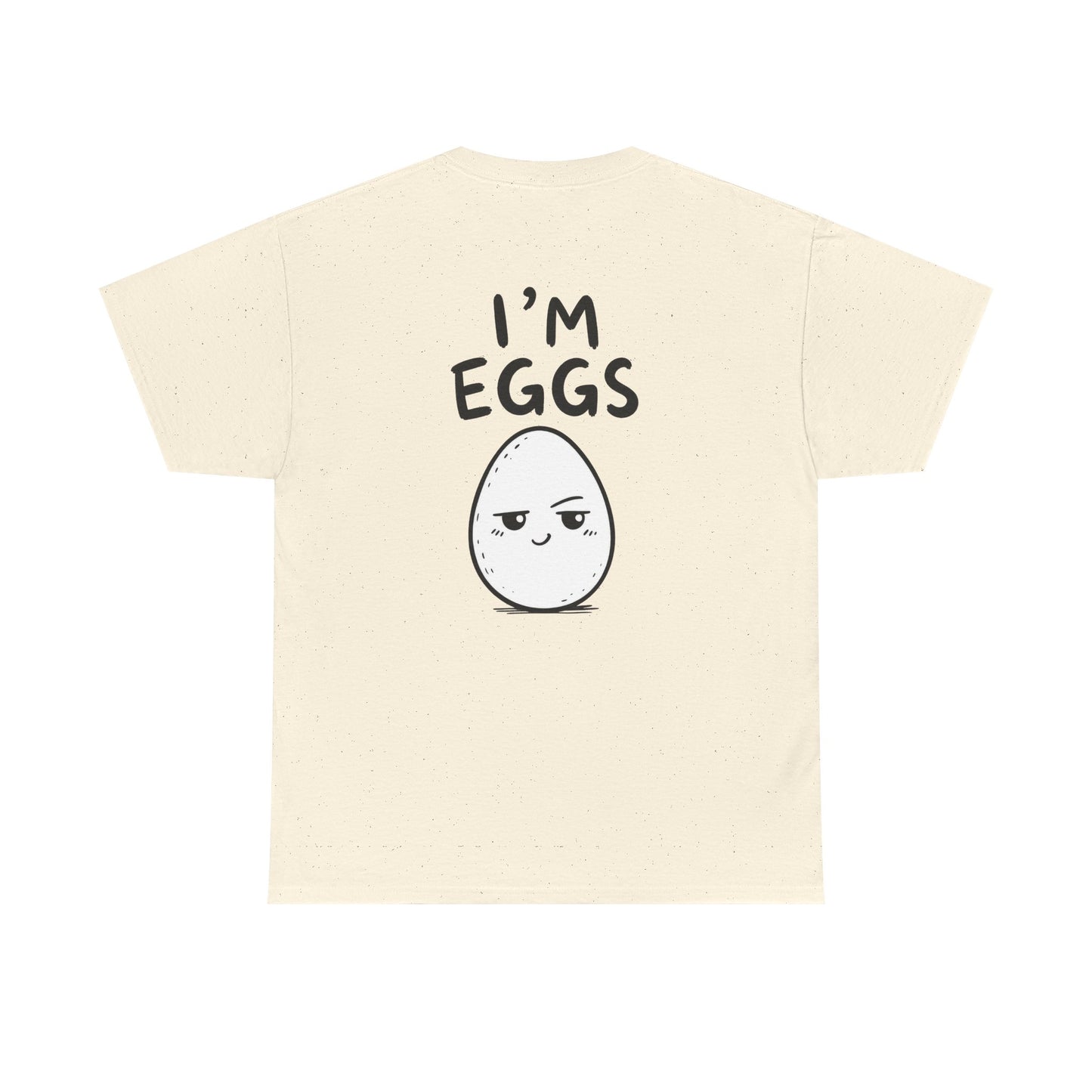 Cotton T-Shirt Unisex - I'm eggs (backprint)