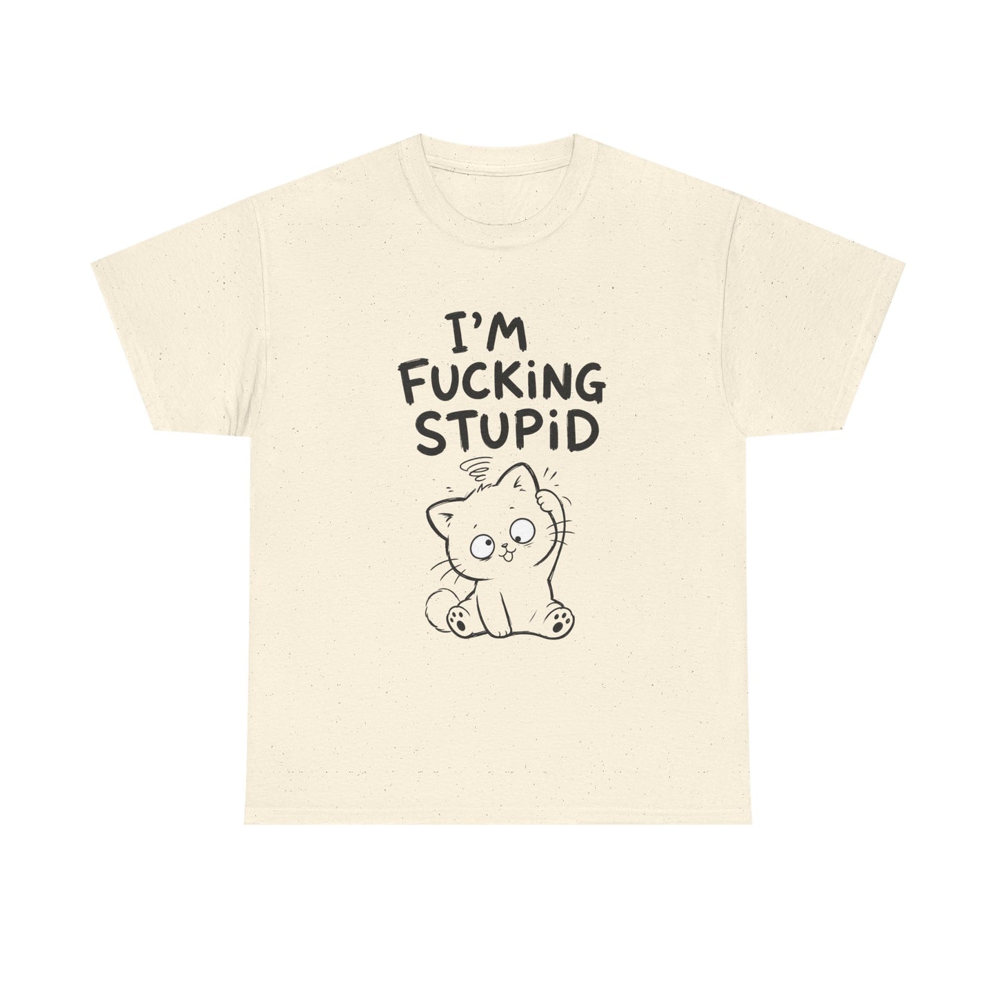 Baumwolle T-Shirt Unisex  - I'm fcking stupid