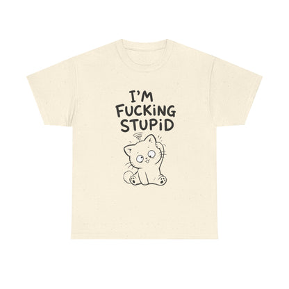 Baumwolle T-Shirt Unisex  - I'm fcking stupid