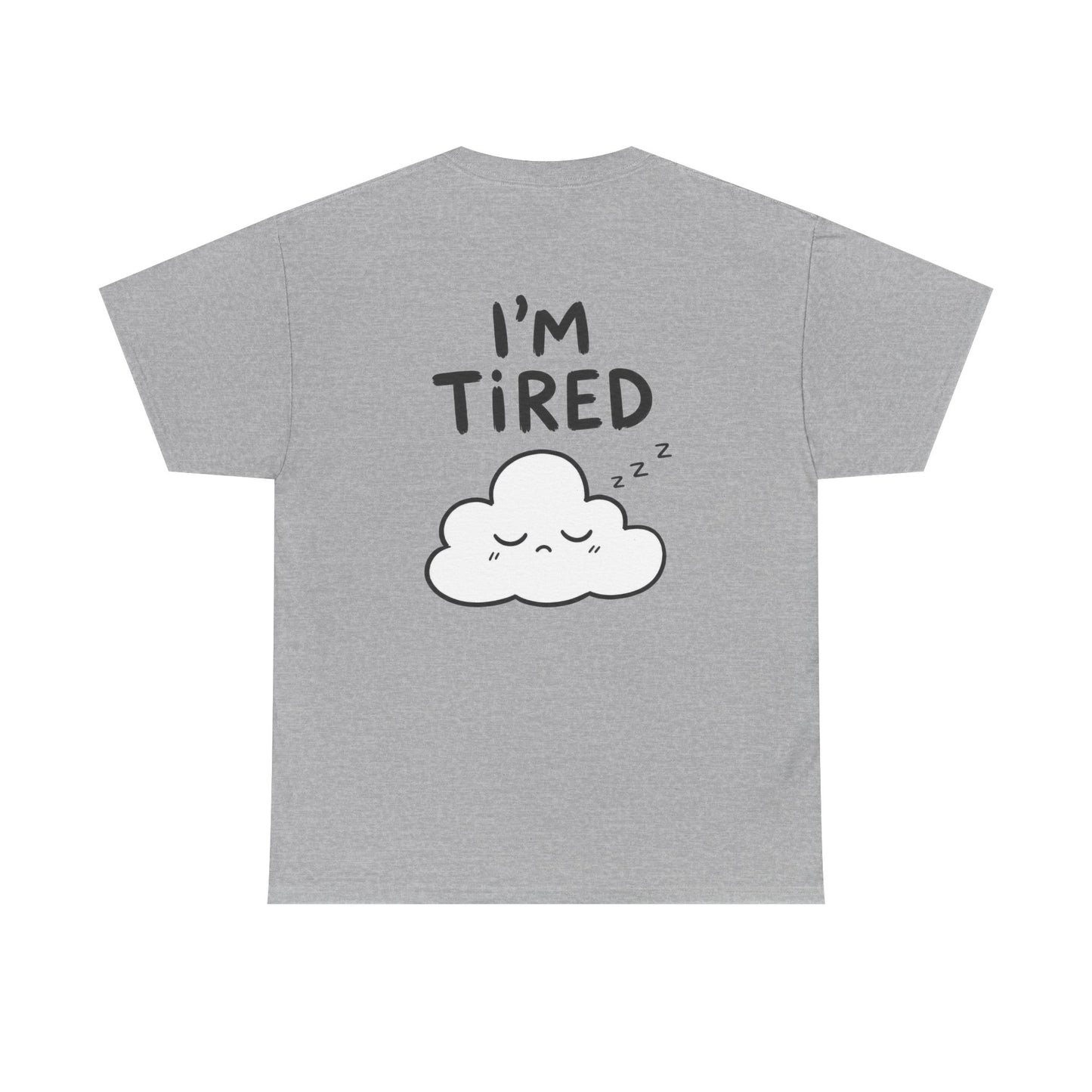 Cotton T-Shirt Unisex - I'm tired (back print)