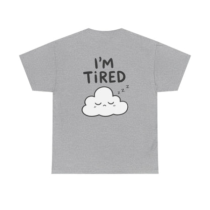 Cotton T-Shirt Unisex - I'm tired (back print)