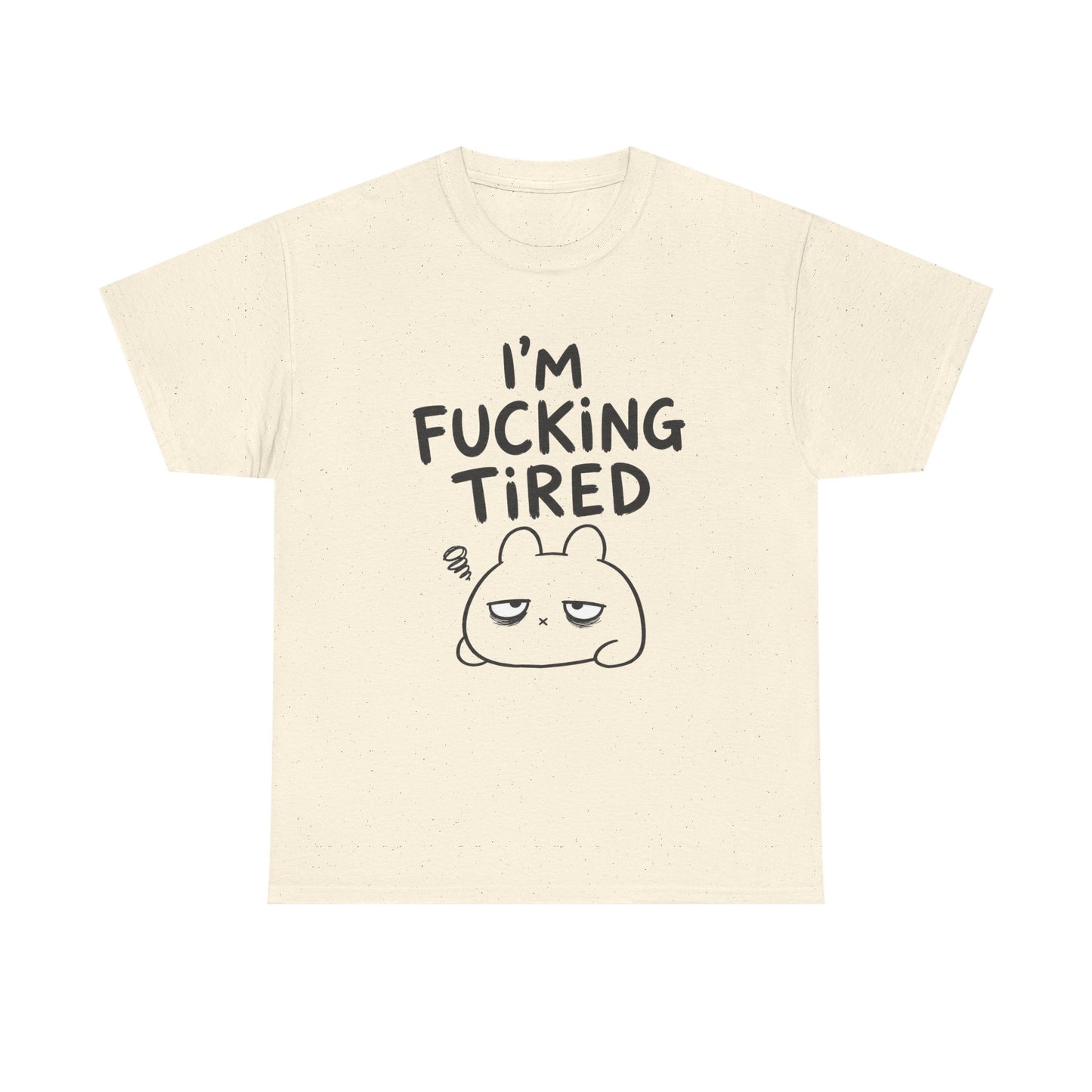 Baumwolle T-Shirt Unisex  - I'm fcking tired