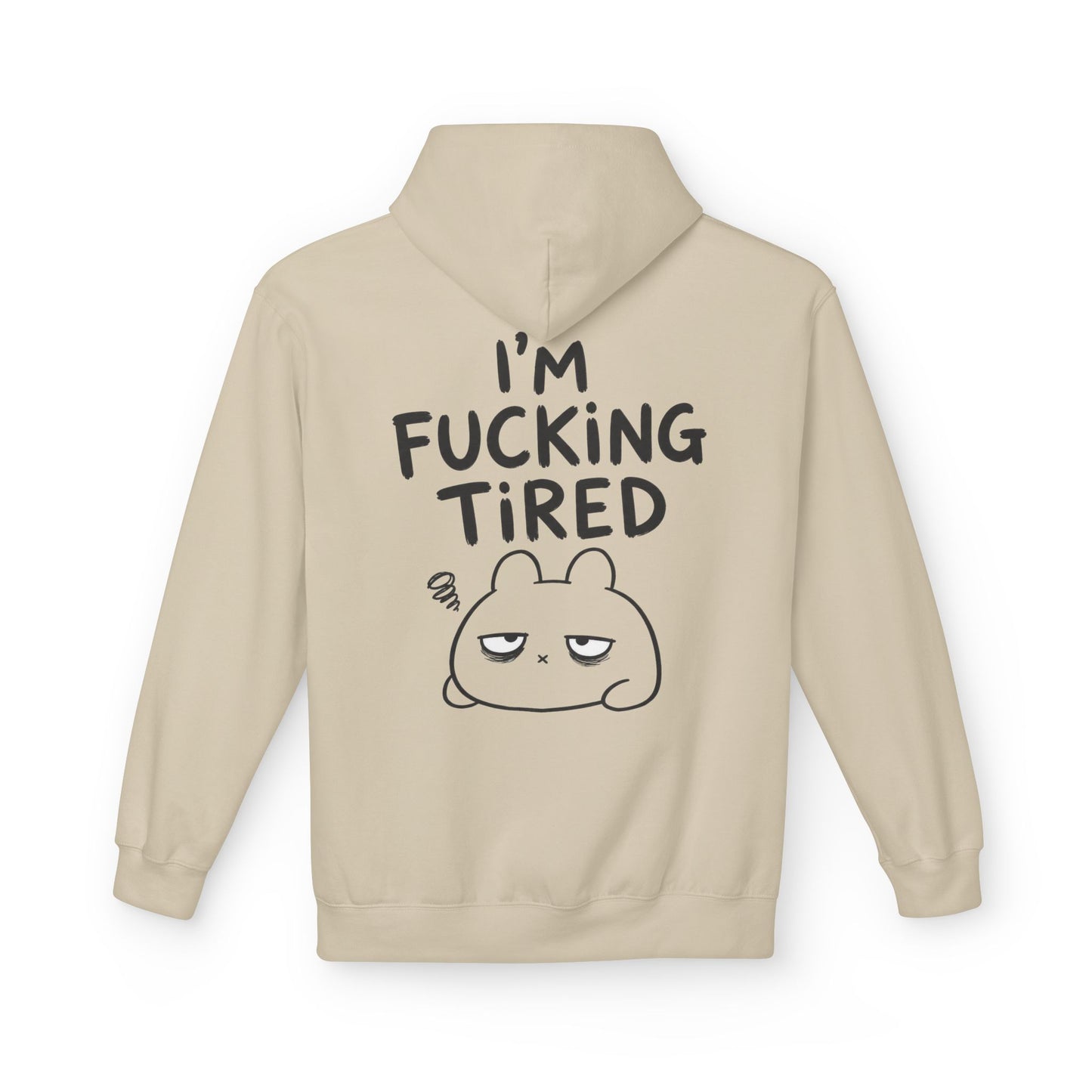 Softstyle Fleece Hoodie Unisex - I'm f*cking tired