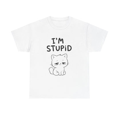 Cotton T-shirt Unisex - I'm stupid
