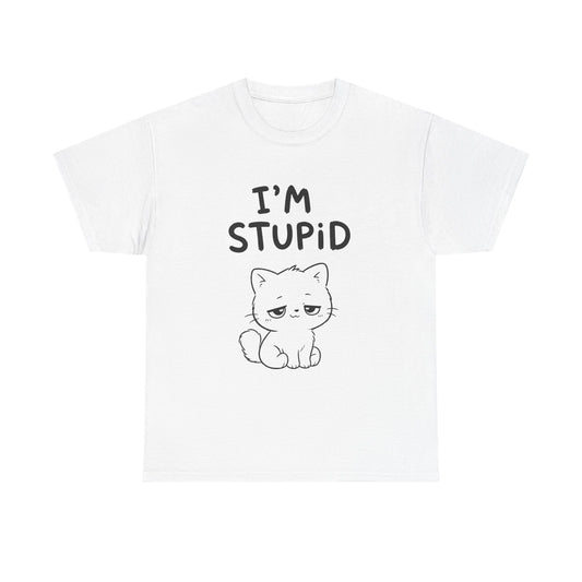 Cotton T-shirt Unisex - I'm stupid