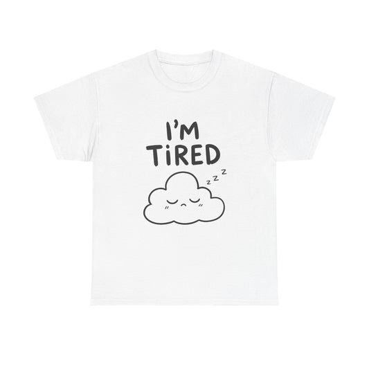 Cotton T-Shirt Unisex - I'm tired