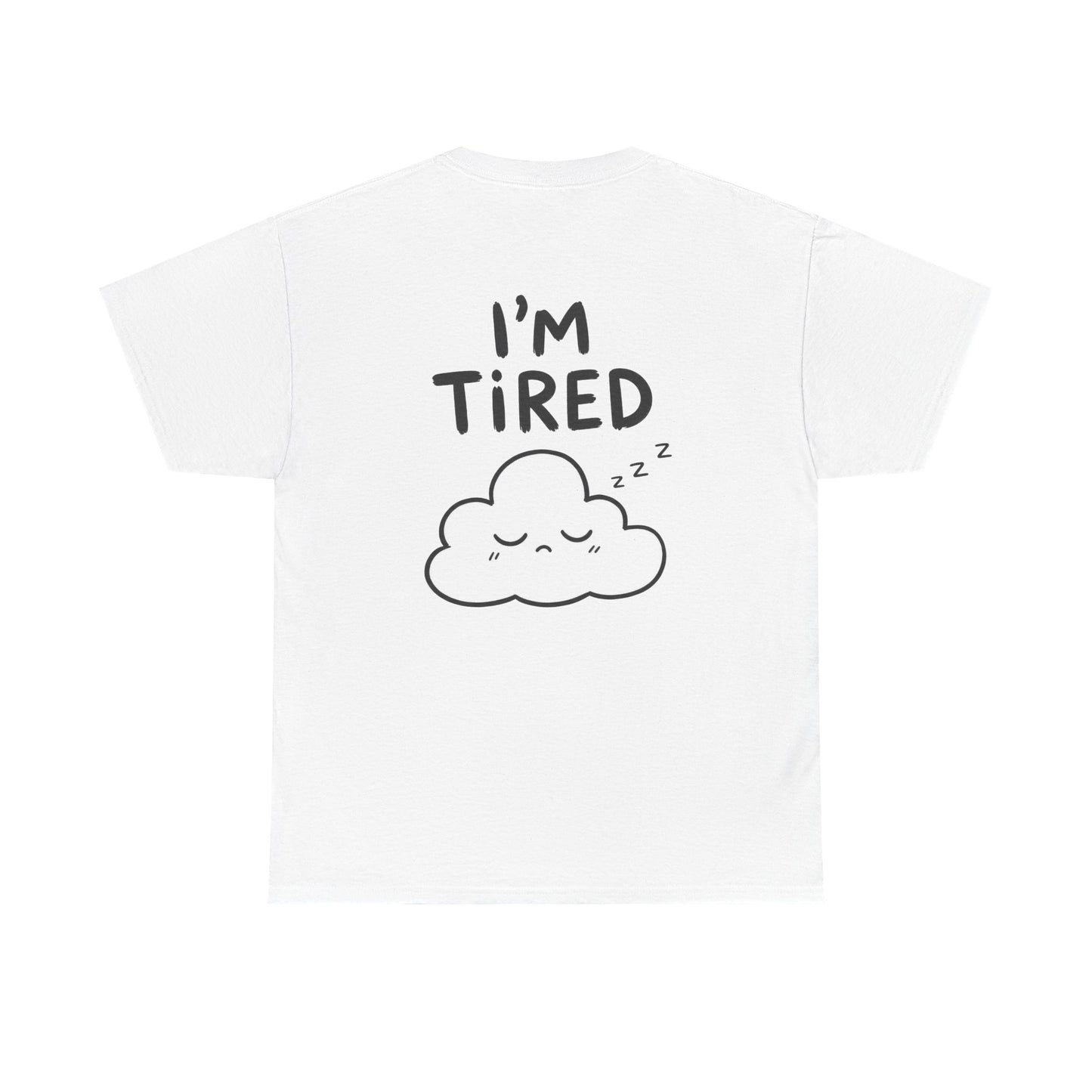 Cotton T-Shirt Unisex - I'm tired (back print)