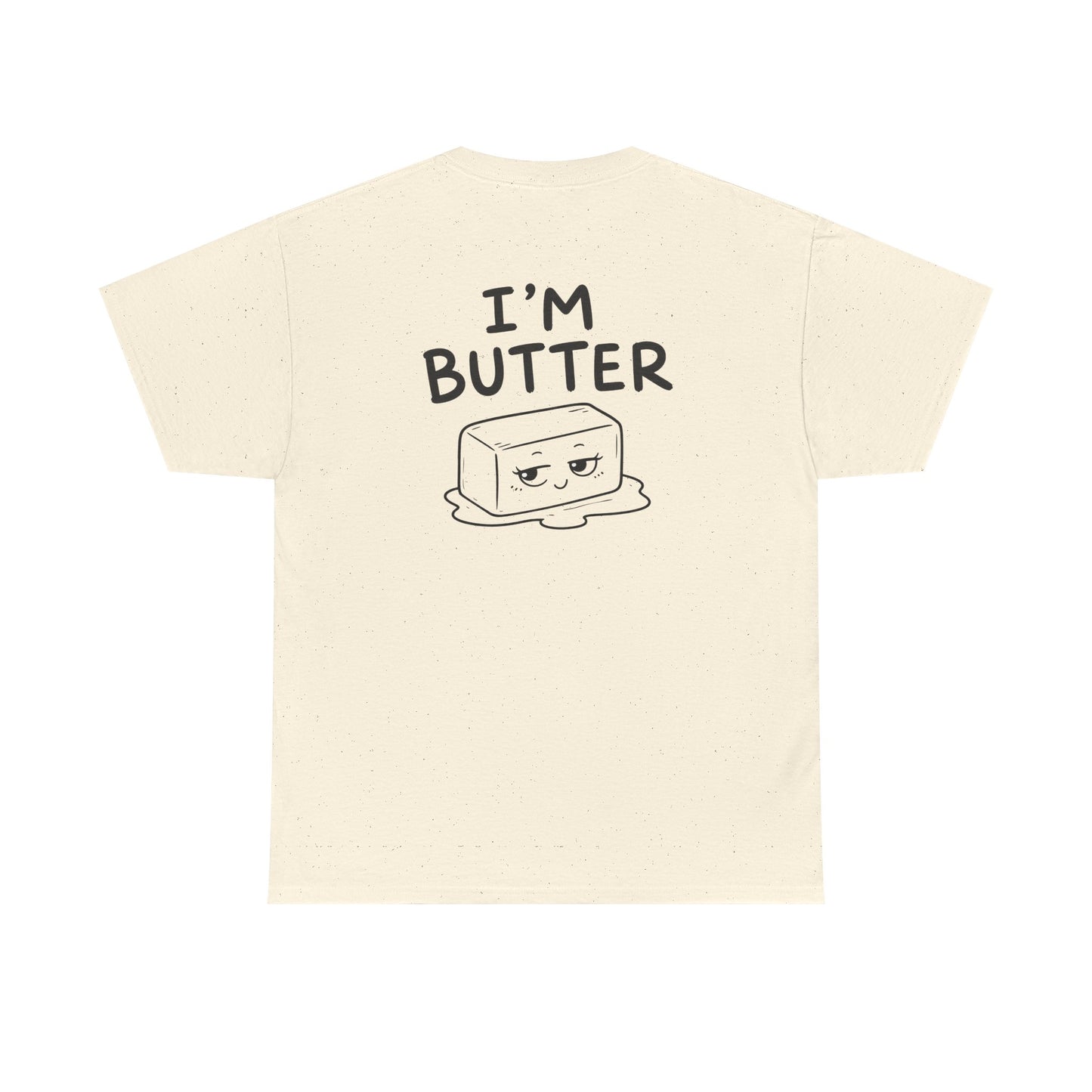 Cotton T-shirt Unisex - I'm butter (backprint)