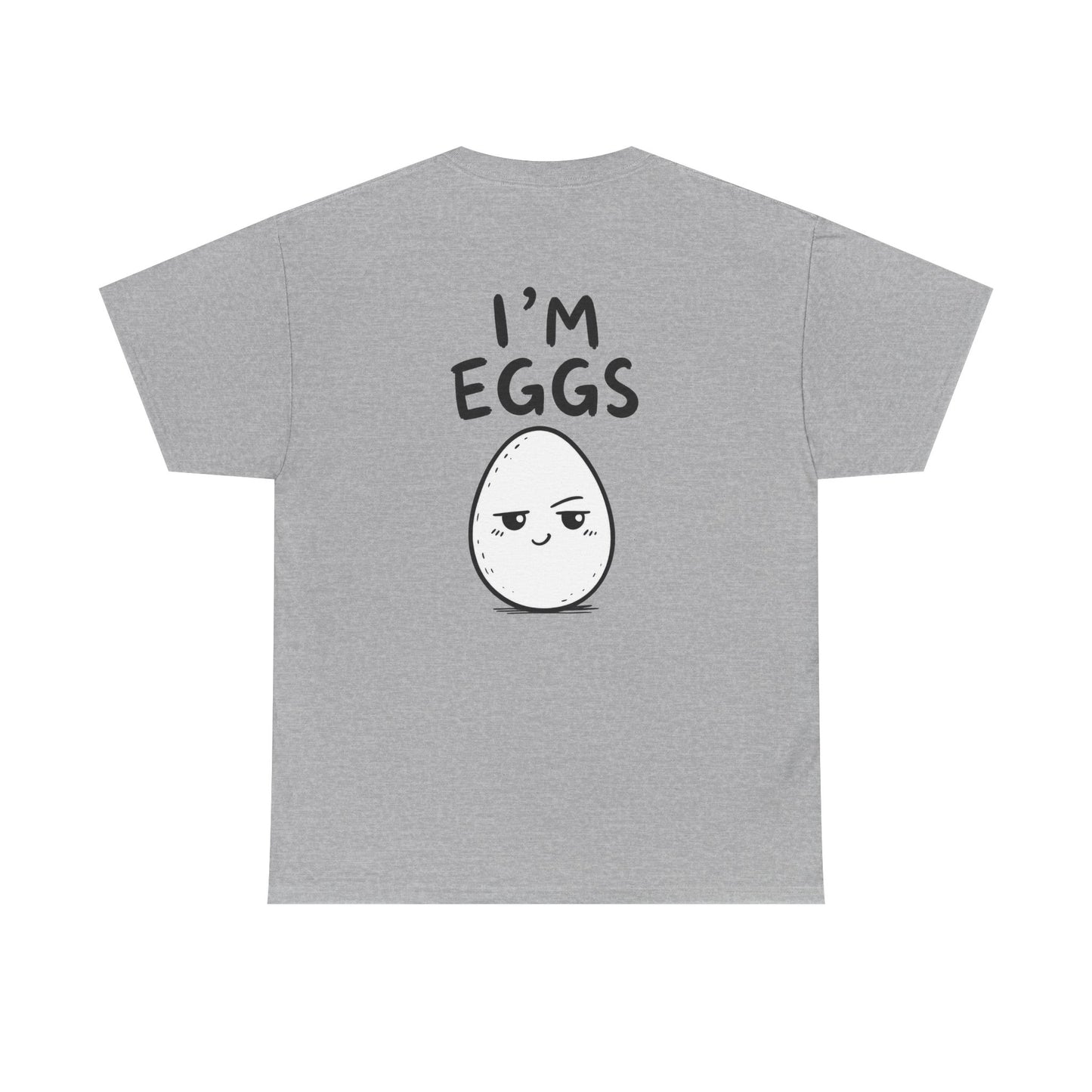 Cotton T-Shirt Unisex - I'm eggs (backprint)