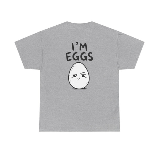 Baumwolle T-Shirt Unisex  - I'm eggs (backprint)