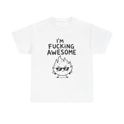 Cotton T-Shirt Unisex - I'm f***ing awesome