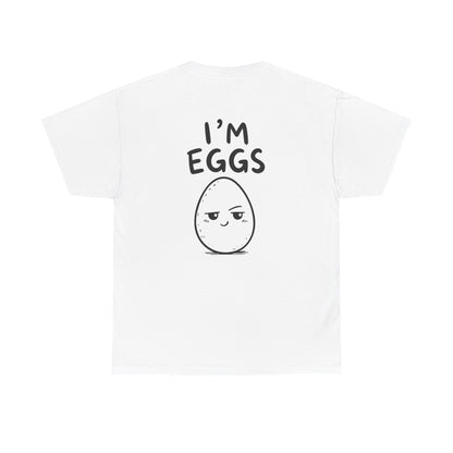 Cotton T-Shirt Unisex - I'm eggs (backprint)