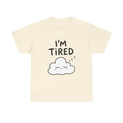Cotton T-Shirt Unisex - I'm tired