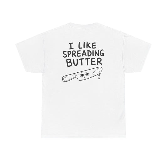Baumwolle T-Shirt Unisex  - I like spreading butter (backprint)