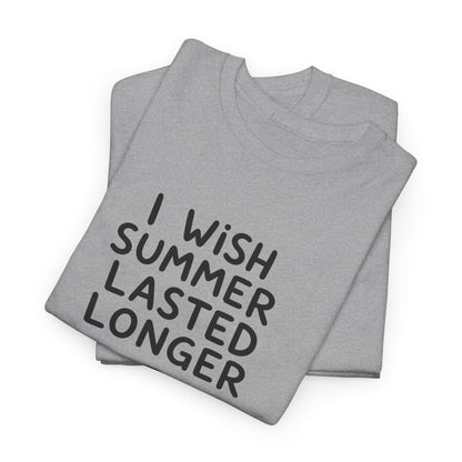 Cotton T-Shirt Unisex - I wish summer lasted longer