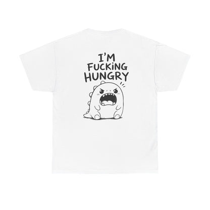 Cotton T-Shirt Unisex - I'm f*cking hungry (backprint)