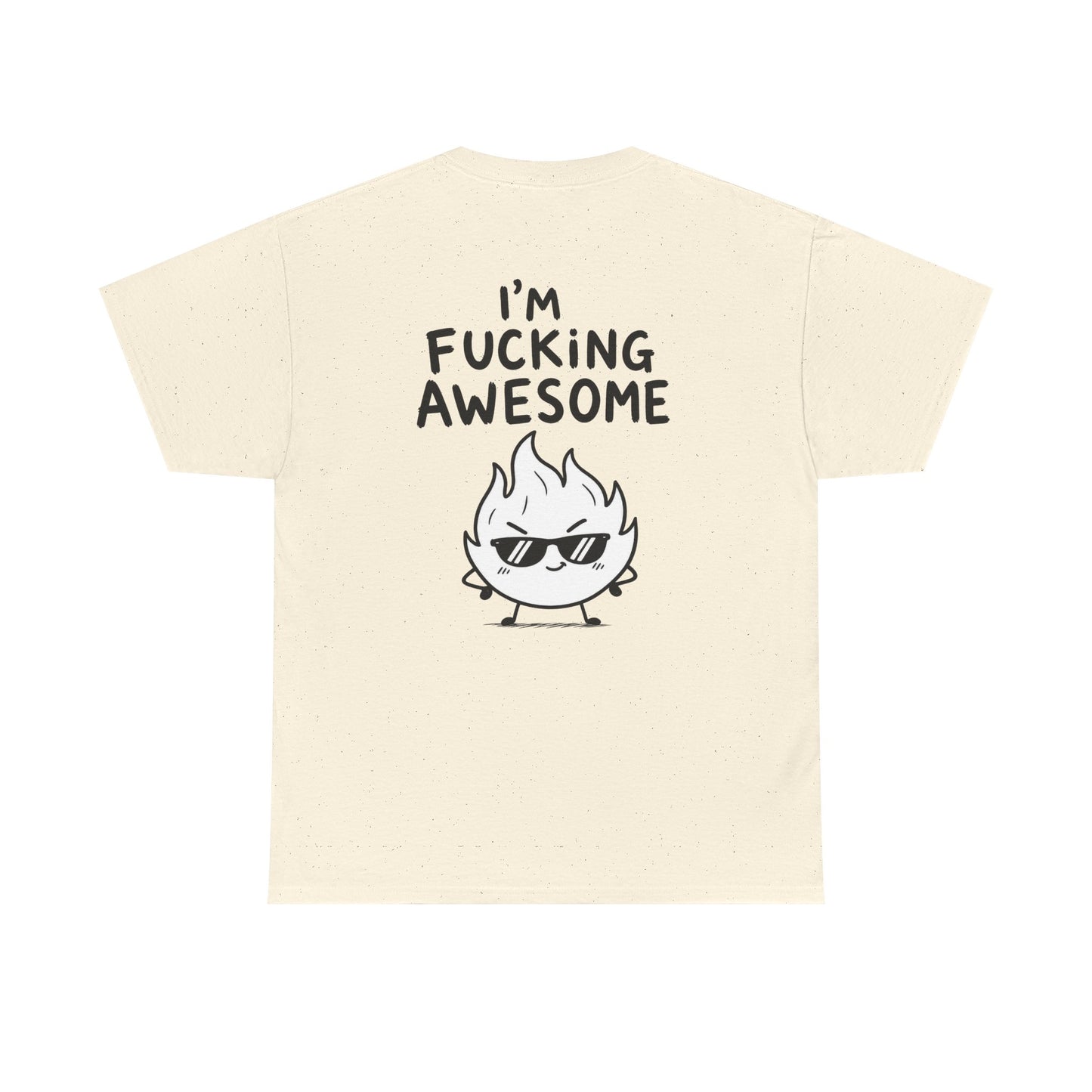 Cotton T-Shirt Unisex - I'm f***ing awesome (backprint)