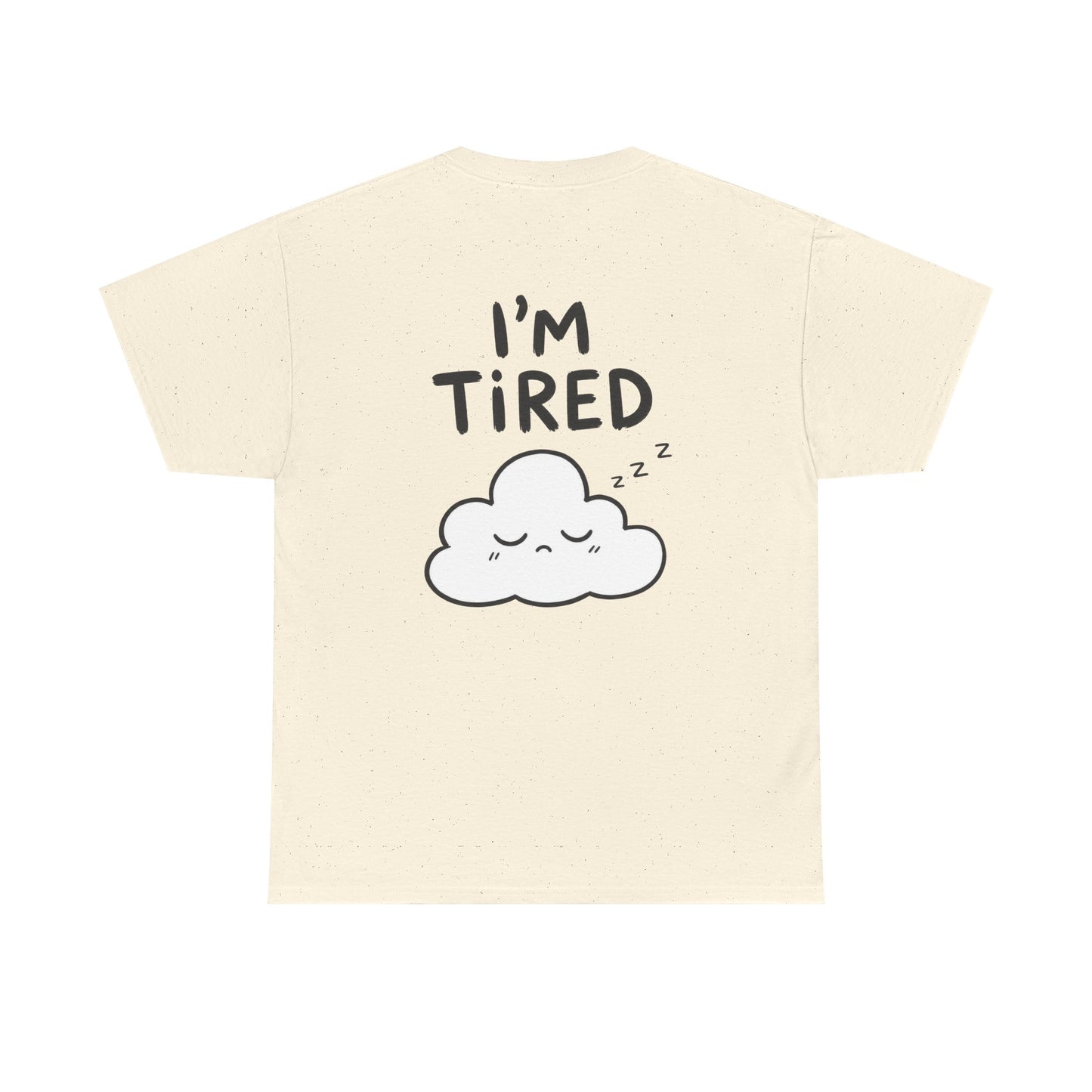 Cotton T-Shirt Unisex - I'm tired (back print)