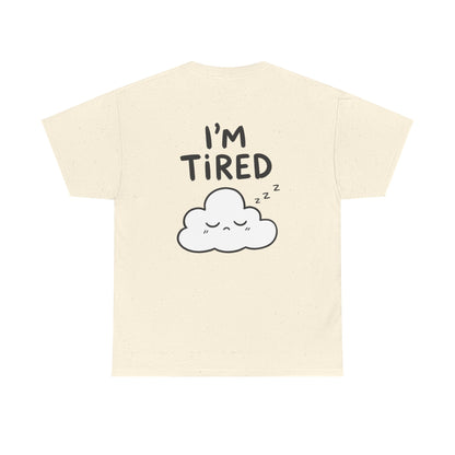 Cotton T-Shirt Unisex - I'm tired (back print)