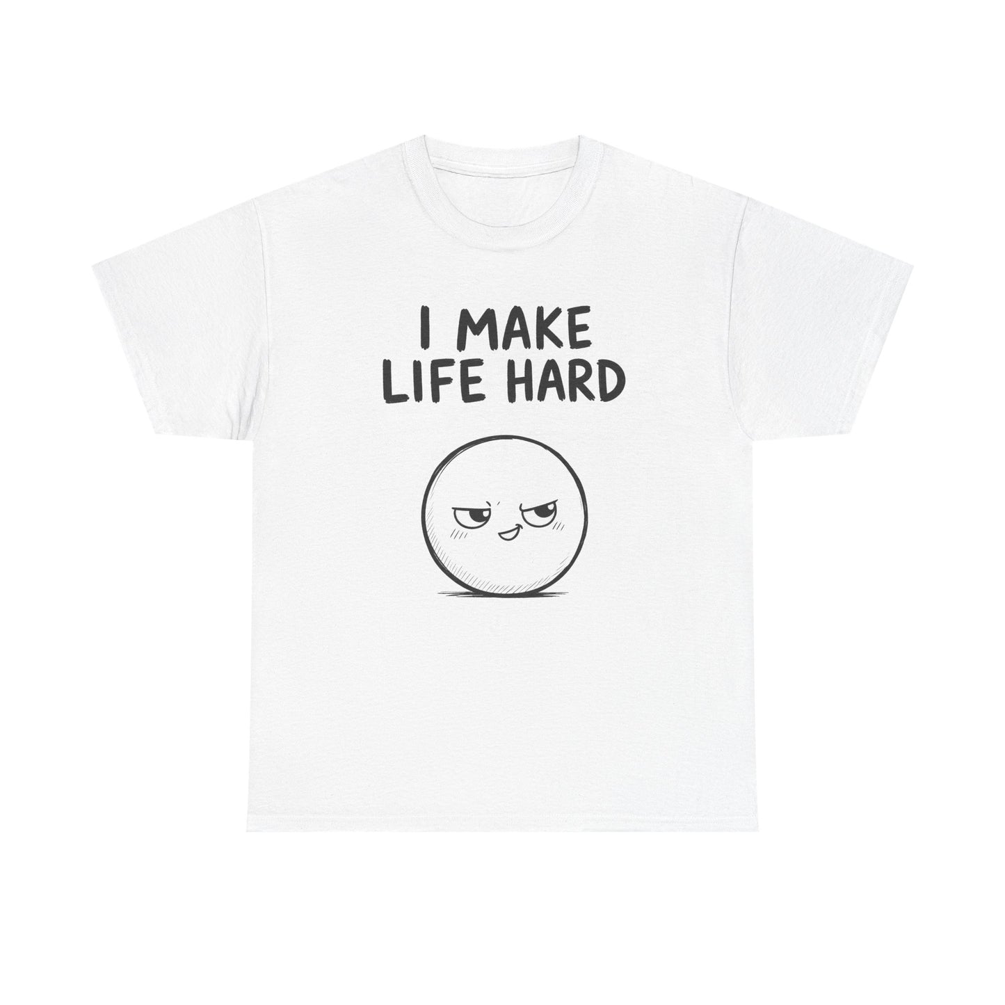 Baumwolle T-Shirt Unisex  - I make life hard