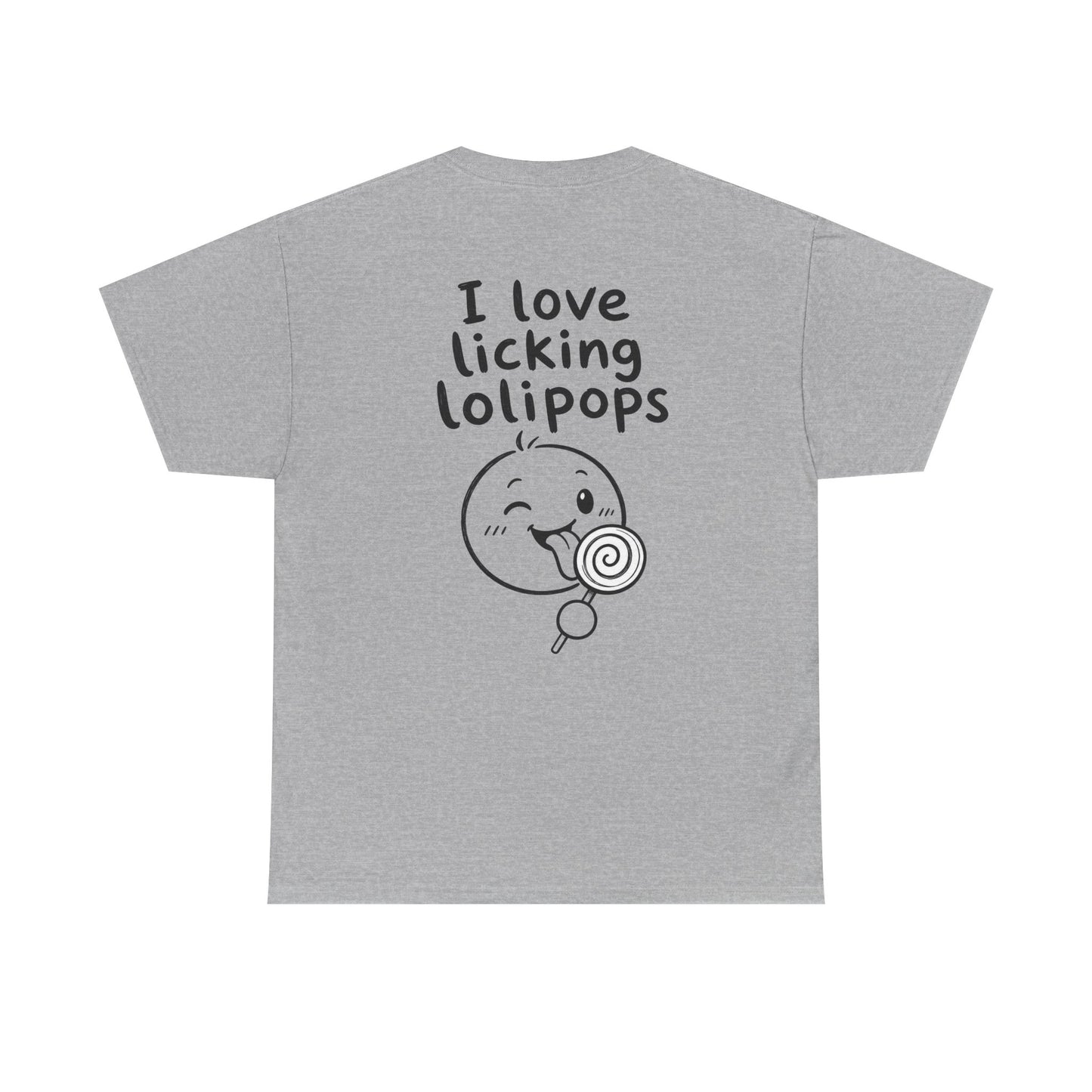 Cotton T-Shirt Unisex - I love licking lollipops (back print)