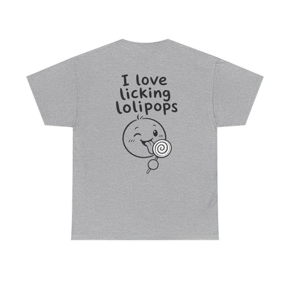 Cotton T-Shirt Unisex - I love licking lollipops (back print)