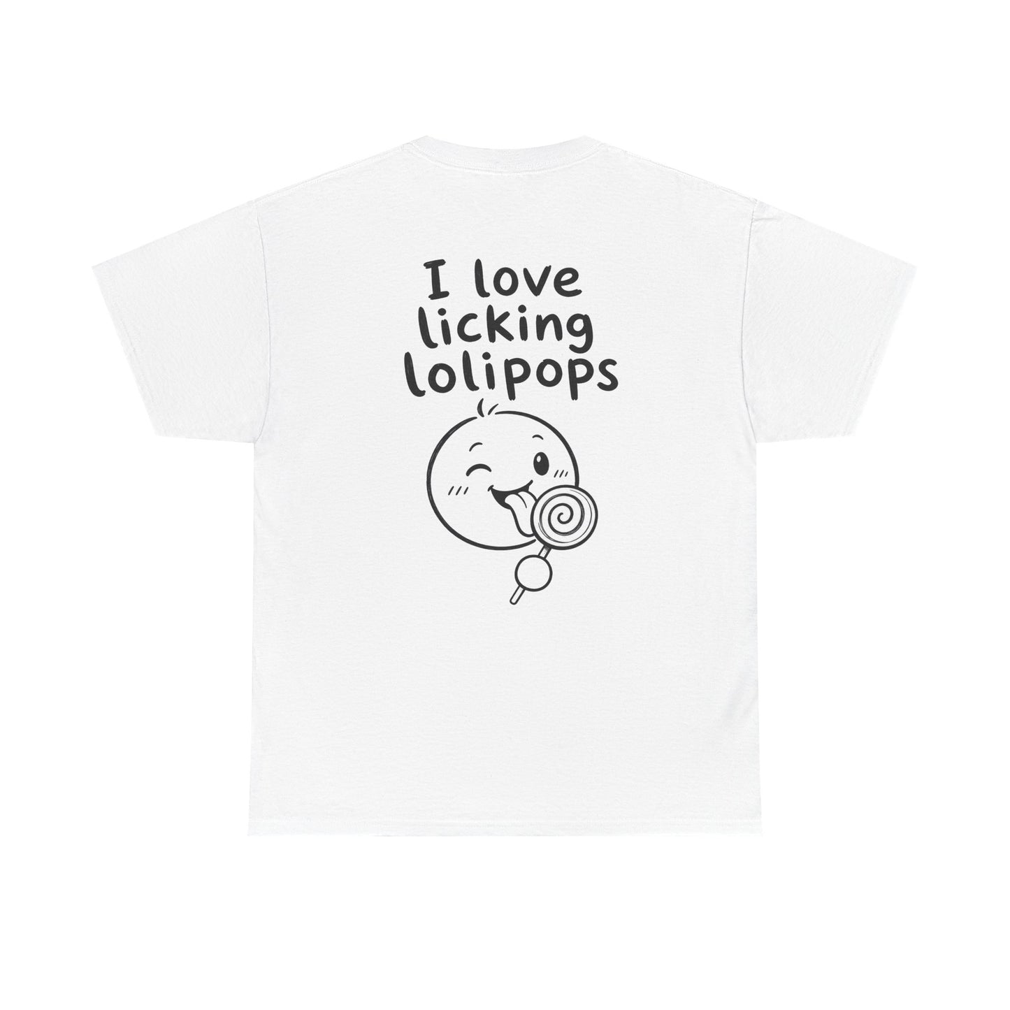 Cotton T-Shirt Unisex - I love licking lollipops (back print)