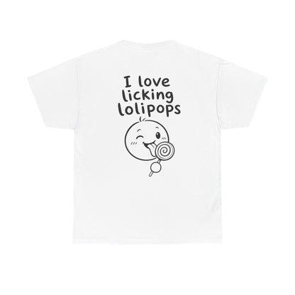 Cotton T-Shirt Unisex - I love licking lollipops (back print)