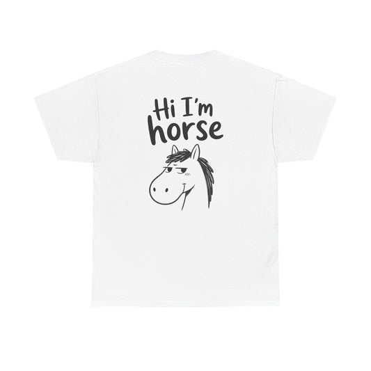 Baumwolle T-Shirt Unisex  - Hi I'm horse (backprint)