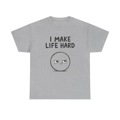 Baumwolle T-Shirt Unisex  - I make life hard