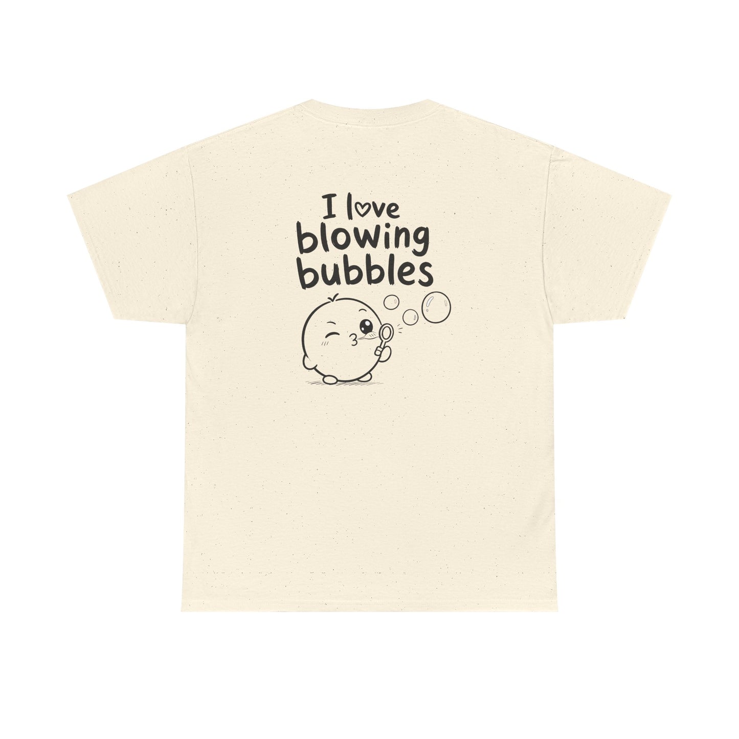 Baumwolle T-Shirt Unisex  - I love blowing bubbles (backprint)