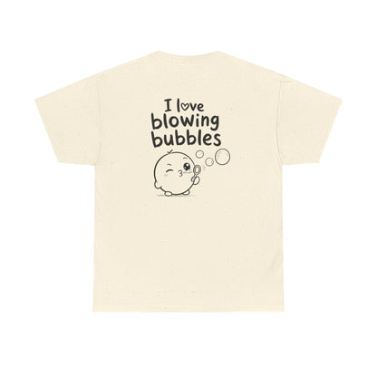Baumwolle T-Shirt Unisex  - I love blowing bubbles (backprint)