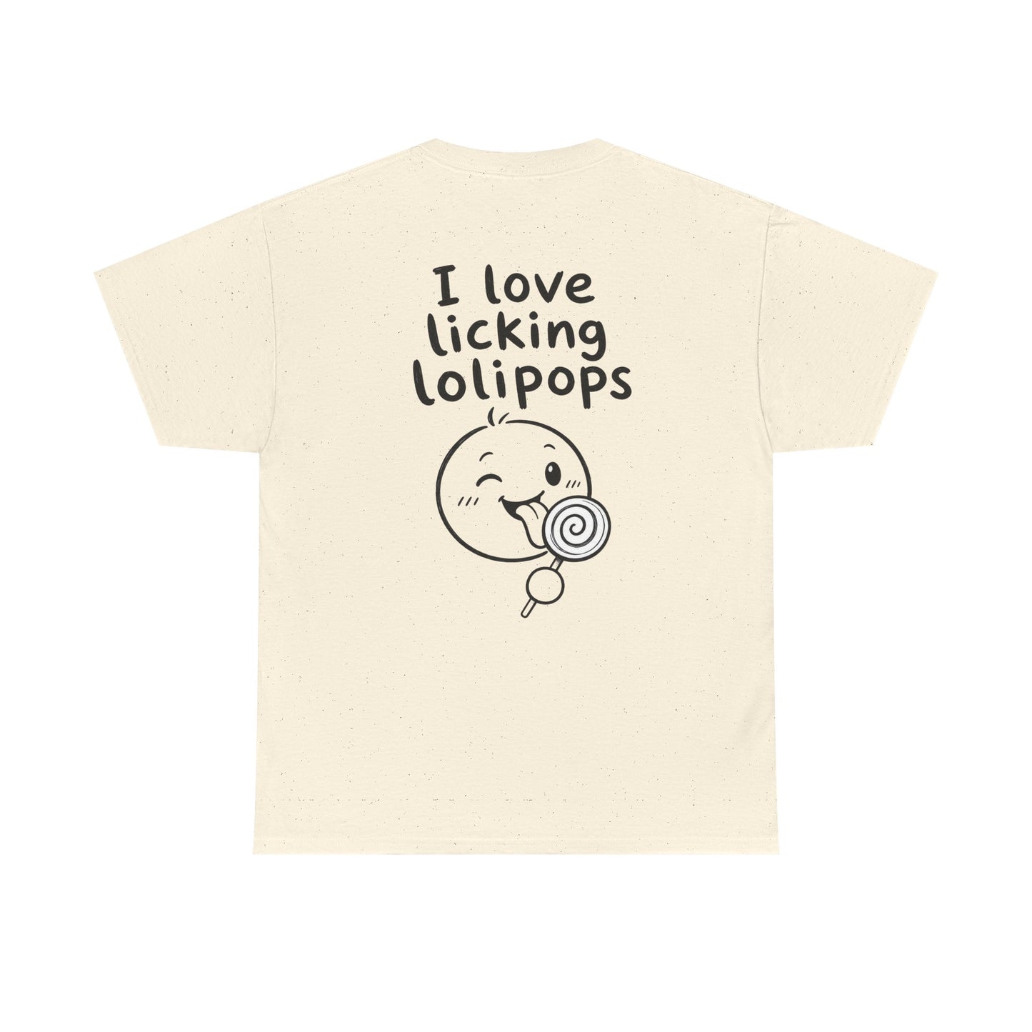 Cotton T-Shirt Unisex - I love licking lollipops (back print)